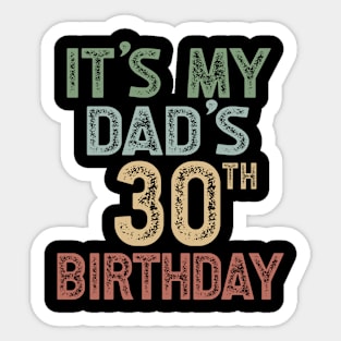 It's My Dad's 30th Birthday Party Turning 30 Sticker